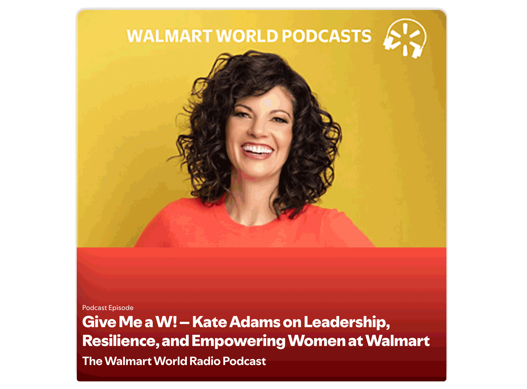 Give Me a W! – Kate Adams on Leadership, Resilience, and Empowering Women at Walmart.