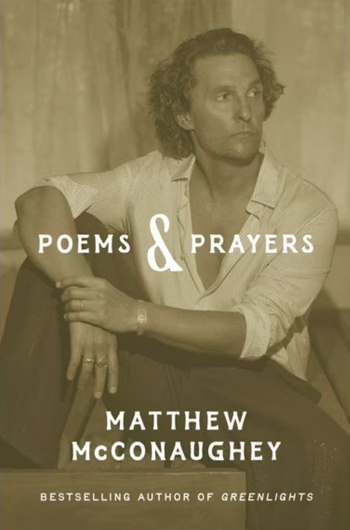 Cover of the book 'Poems & Prayers' by Matthew McConaughey. The design features sepia tones with a relaxed and contemplative mood. Visible text includes the title and author's name, along with 'Bestselling Author of Greenlights'.